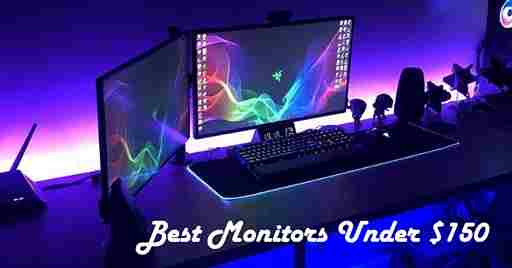 Best Monitors Under 150